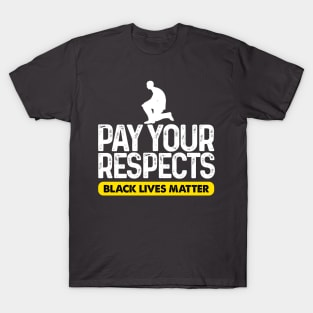 Pay Your Respect Black Lives Matter T-Shirt